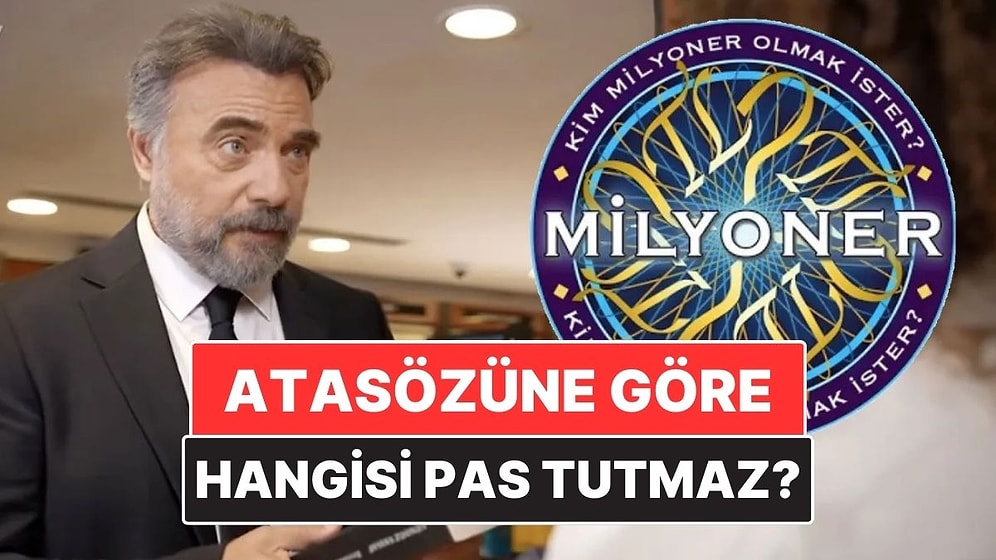 Atasözüne Göre Hangisi Pas Tutmaz? Kim Milyoner Olmak İster Sorusunun Cevabı!