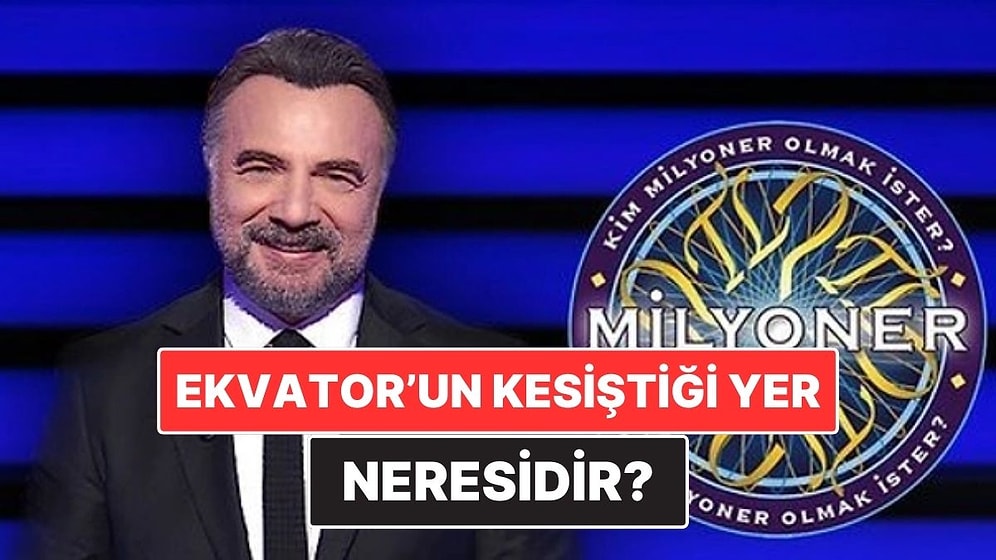Sıfır Derece Meridyeninin ve Ekvator'un Kesiştiği Yer Neresidir? Kim Milyoner Olmak İster