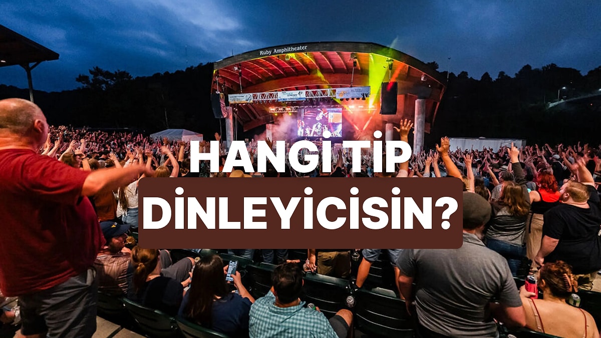 Konserdeki Hallerine Göre Hangi Tip Dinleyicisin?