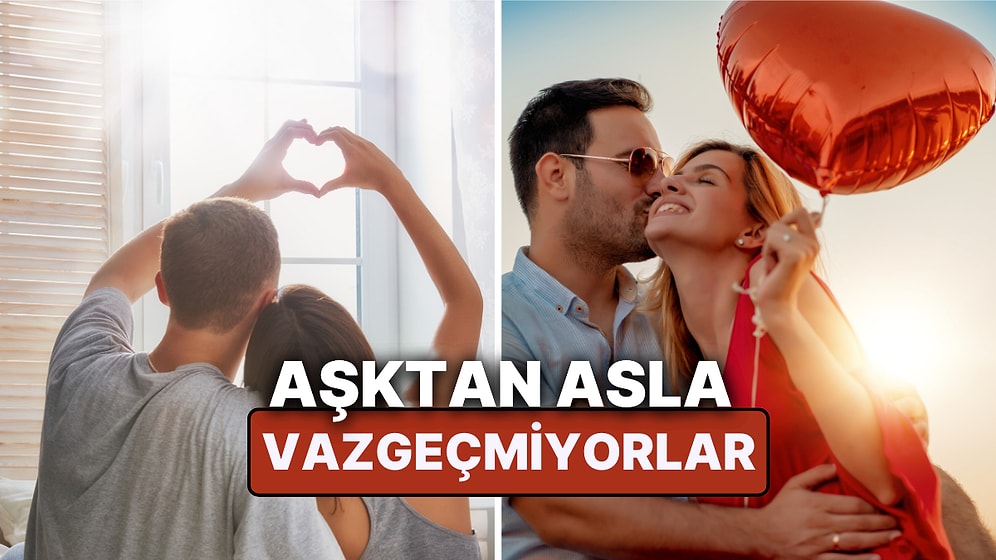Aşktan Asla Vazgeçmeyen 4 Burç! Sadakat, Güven, Duygusal Bağlılık ve Uzun Vadeli İlişki Onları İşi