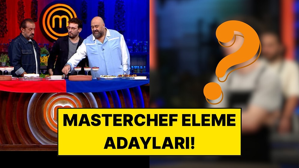 MasterChef Eleme Adayları! 21 Ağustos MasterChef Eleme Potasına Kim Gitti?