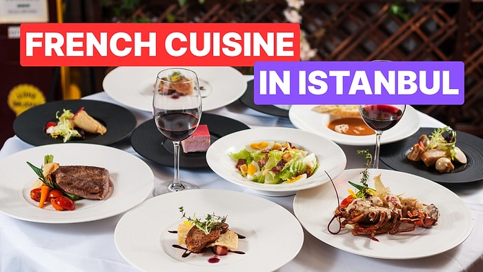 Where Can You Find the Best French Restaurants in Istanbul?