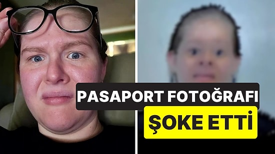 Pasaport Fotoğrafı Dumur Etti: Genç Kadının Görüntüsü Sosyal Medyayı Kahkahaya Boğdu