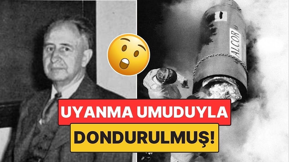Tekrar Uyanma Umuduyla 1967’de Dondurulan İlk İnsan: James Bedford