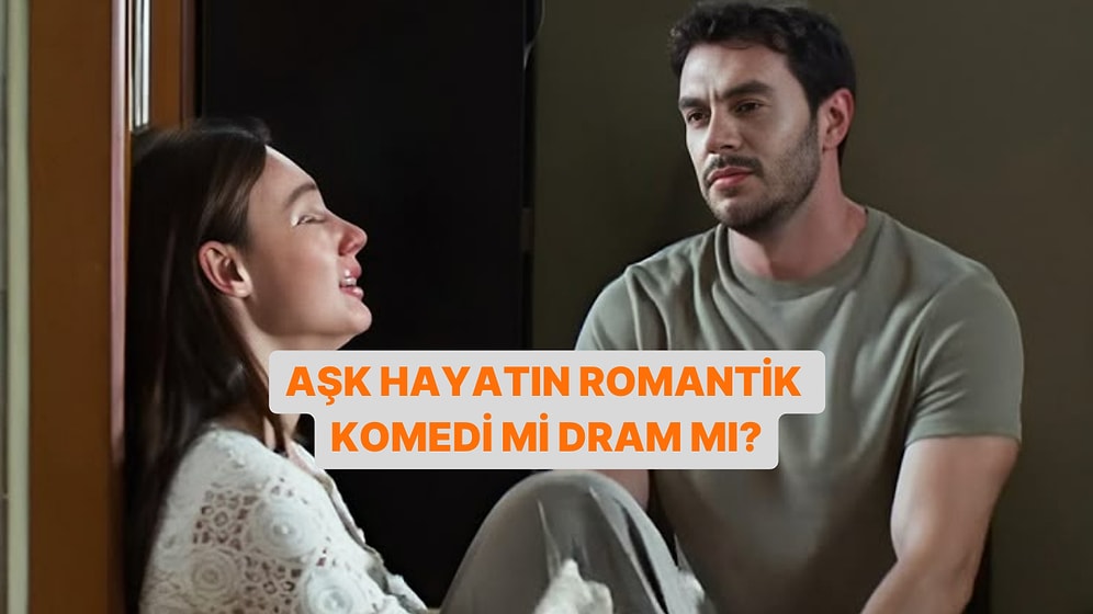 Aşk Hayatın Romantik Komedi mi, Dram mı?
