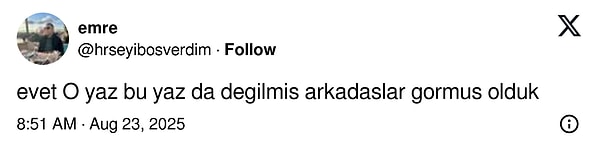 Sizce o yaz, bu yaz mıydı?