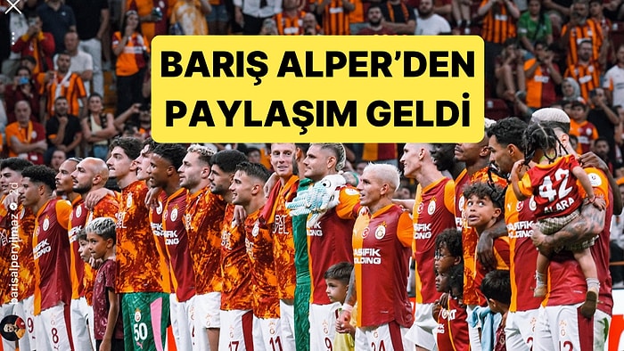 Transfer Dedikodularının Ortasındaki İsim Barış Alper Yılmaz'dan Galatasaray Paylaşımı