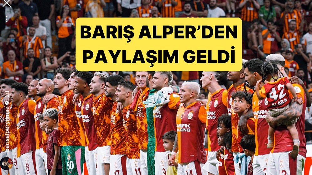 Transfer Dedikodularının Ortasındaki İsim Barış Alper Yılmaz'dan Galatasaray Paylaşımı