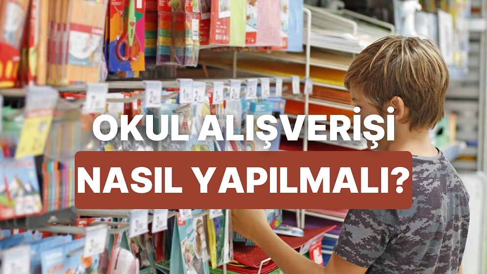 Okul Alışverişi Yaparken Elinizi Çok Rahatlatacak 12 Tüyo