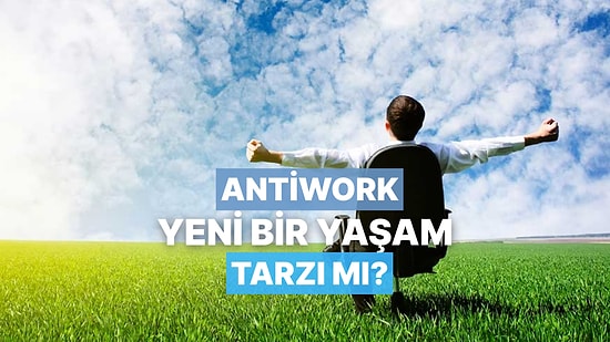 “Antiwork” Hareketi: İşten Kaçmak mı, Yeni Bir Finansal Model mi?