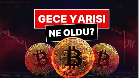 Bitcoin Gece Yarısı Çakıldı! Bitcoin'de Gece Yarısı Ne Oldu?