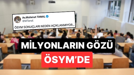 YKS Tercih Sonuçları Neden Açıklanmadı? Üniversite Tercih Sonuçları Merakla Bekleniyor!