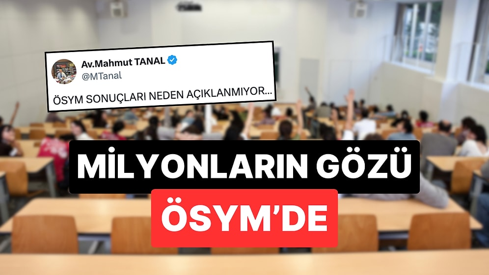 YKS Tercih Sonuçları Neden Açıklanmadı? Üniversite Tercih Sonuçları Merakla Bekleniyor!