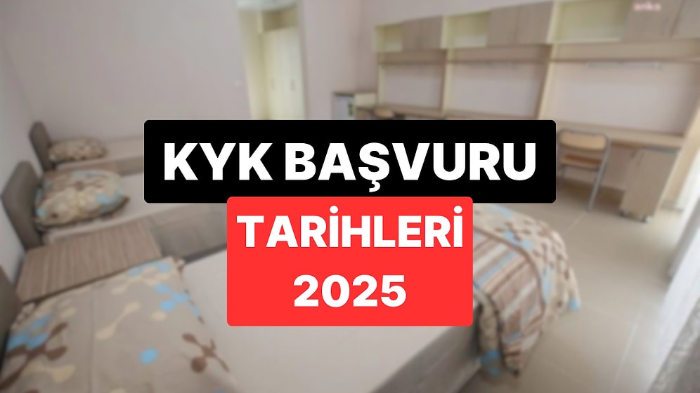 KYK Yurt Başvuruları Ne Zaman 2025? KYK Yurt Başvurusu Nasıl, Nereden Yapılır?