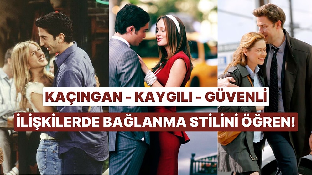 Kaçıngan, Kaygılı, Güvenli! İlişkilerde Bağlanma Stilini Söylüyoruz!