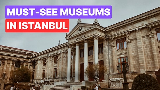 Top 10 Museums to Visit in Istanbul for History and Art Lovers