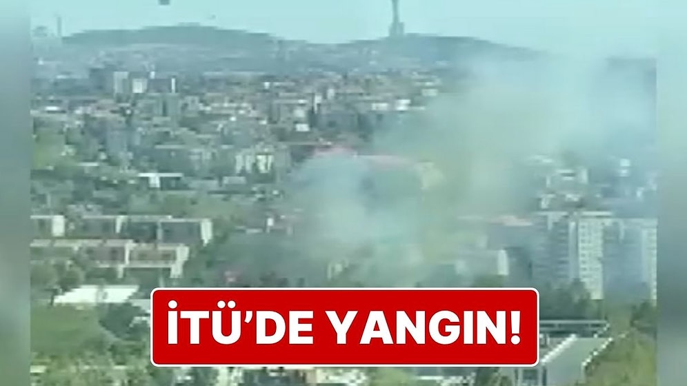 İTÜ Ayazağa Kampüsünde Yangın Çıktı: Çok Sayıda İtfaiye Sevk Edildi