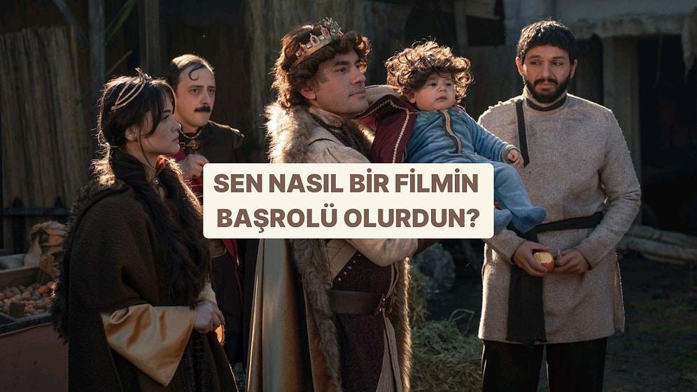 Sen Nasıl Bir Filmin Başrolü Olurdun?