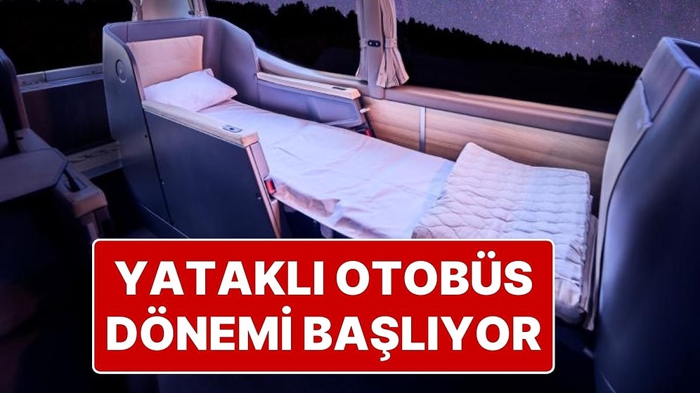 Yataklı Otobüs Dönemi Başlıyor: Avrupa'yı Uyuyarak Gezmek İster misiniz?