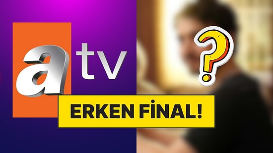 Sezonun İlk Erken Final Haberi Geldi: Atv'nin Yaz Dizisi Final Yapıyor!