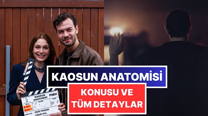 Kaosun Anatomisi Dizisinin Konusu, Oyuncu Kadrosu, Yayınlanma Tarihi ve Tüm Detaylar
