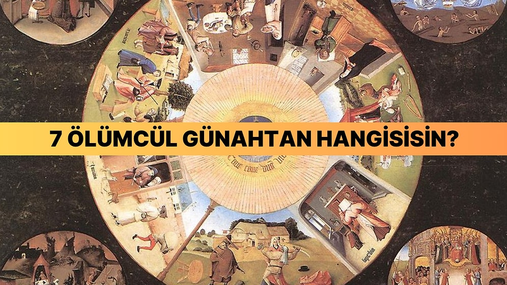 Burcuna Göre 7 Büyük Günahtan Hangisisin?