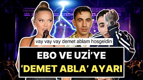 "Vay Vay Vay Demet Ablam Hoş Geldin": Kaos Oldu Mu Orada Biten Demet Akalın'dan Uzi ve Ebo'ya Abla Ayarı!