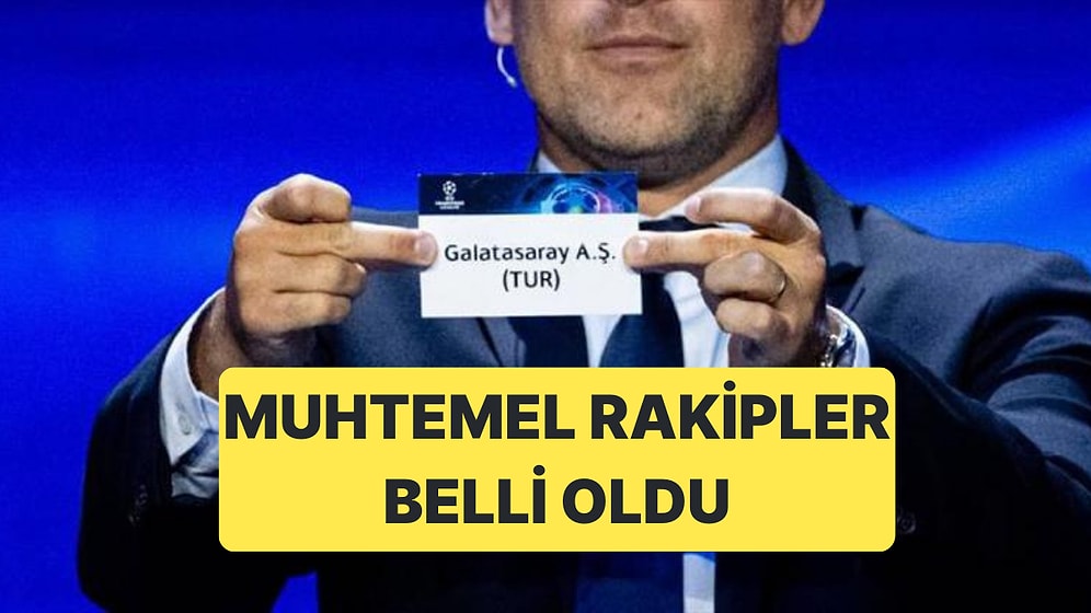 Galatasaray'ın Muhtemel Rakipleri ve Şampiyonlar Ligi Torbaları Belli Oldu