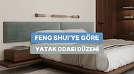 Feng Shui’ye Göre Yatak Odanızı Nasıl Düzenlemelisiniz?