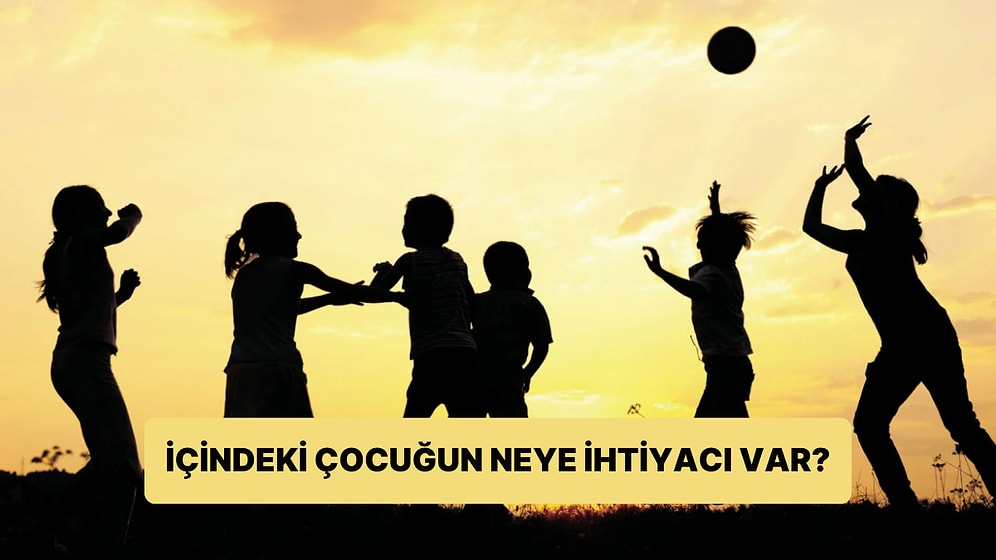 Psikoloji Testi: İçindeki Çocuğun Neye İhtiyacı Var?
