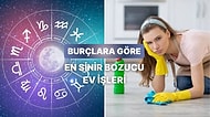 Burçlara Göre En Sinir Bozucu Ev İşleri