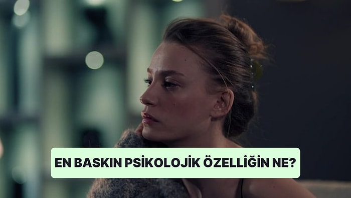 Burcuna Göre En Baskın Psikolojik Özelliğin Ne?