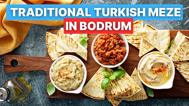 Where to Eat the Best Meze in Bodrum: Top Restaurants to Try