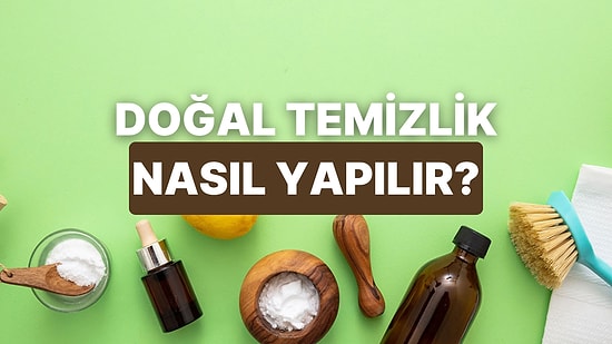 Kimyasal Ürünlerden Hoşlanmayanların Kullanabilecekleri 10 Temizlik Taktiği
