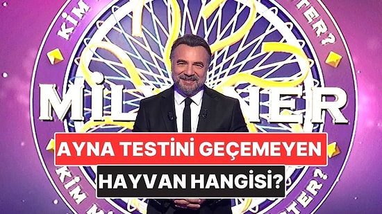 Ayna Testini Geçemeyen Hayvan Türü Hangisi Oldu? Kim Milyoner Olmak İster