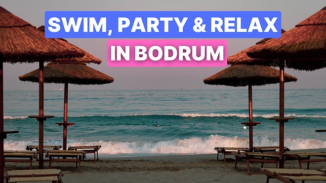 Where to Find the Best Beach Clubs in Bodrum This Summer