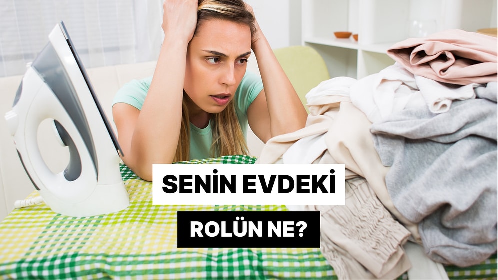 Senin Evdeki Rolün Ne?