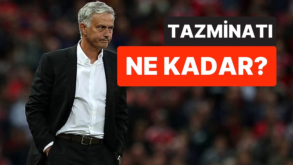 Fenerbahçe ile Yollarını Ayıran Jose Mourinho Ne Kadar Tazminat Aldı?