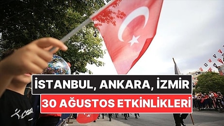 30 Ağustos 2025 Etkinlikleri: İstanbul, Ankara ve İzmir Etkinlik Takvimi