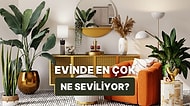 İnsanların Senin Evinde En Beğendiği Şeyi Söylüyoruz!