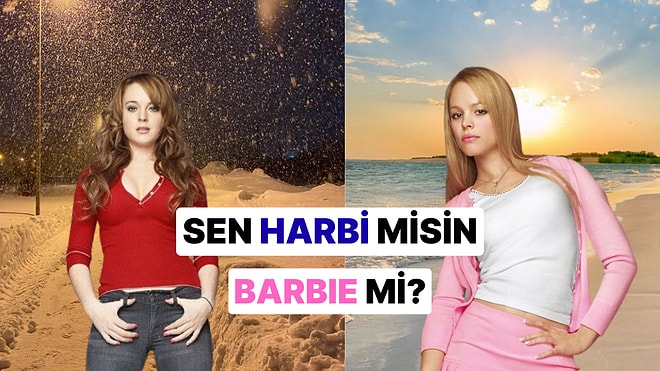 Seçimlerine Göre Harbi misin Barbie mi?