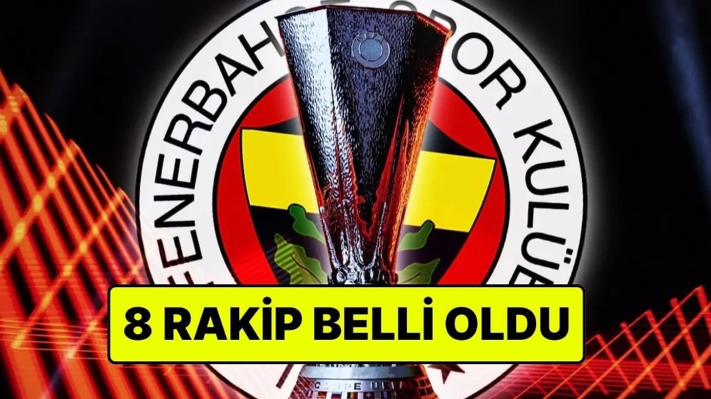 Fenerbahçe'nin UEFA Avrupa Ligi'ndeki Rakipleri Belli Oldu