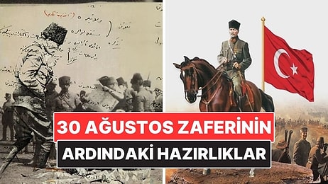 Büyük Taarruz Neden 26 Ağustos’ta Başladı? 30 Ağustos Zaferinin Ardındaki Hazırlıklar