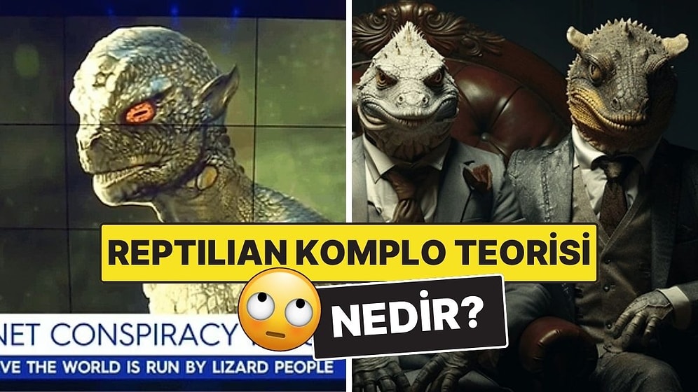 Dünyayı Gizlice Sürüngenlerin Yönettiğini İddia Eden Reptilian Komplo Teorisi Nedir?
