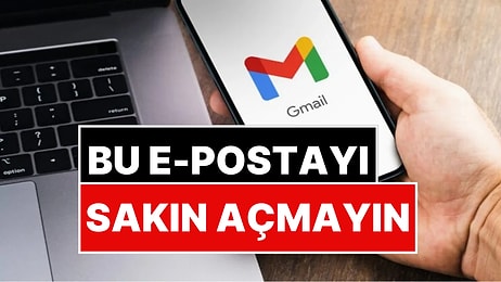 Gmail Kullananlar Dikkat! Google’dan Güvenlik Uyarısı: Bu E-Postaları Sakın Açmayın