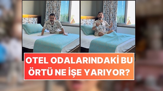 Eski Bir Turizmci Açıkladı: Otel Odalarında Yatakların Ayak Ucuna Serilen Örtü Aslında Ne İşe Yarıyor?