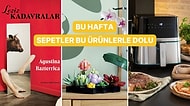 Bu Hafta Herkes Bunları Aldı: Haftanın Çok Satan Ürünleri