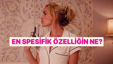 Kişiliğini En İyi Tanımlayan Gizli Özelliğini Söylüyoruz!