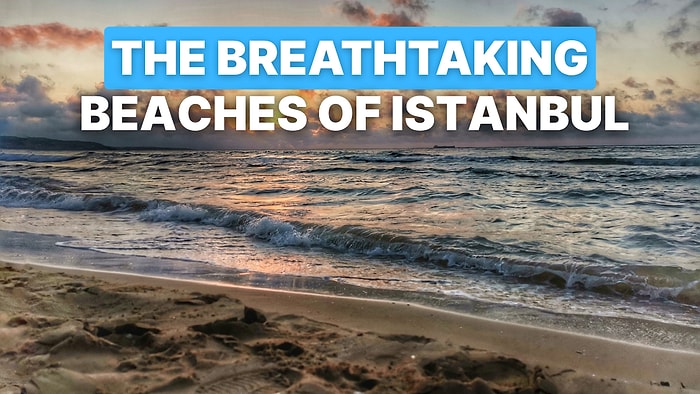 Top 15 Beaches and Swimming Spots in Istanbul