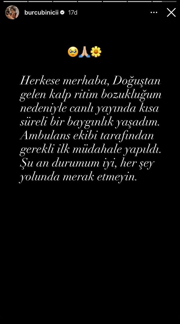 Burcu Binici ise, sağlık durumuyla ilgili Instagram hesabından açıklama yaptı.